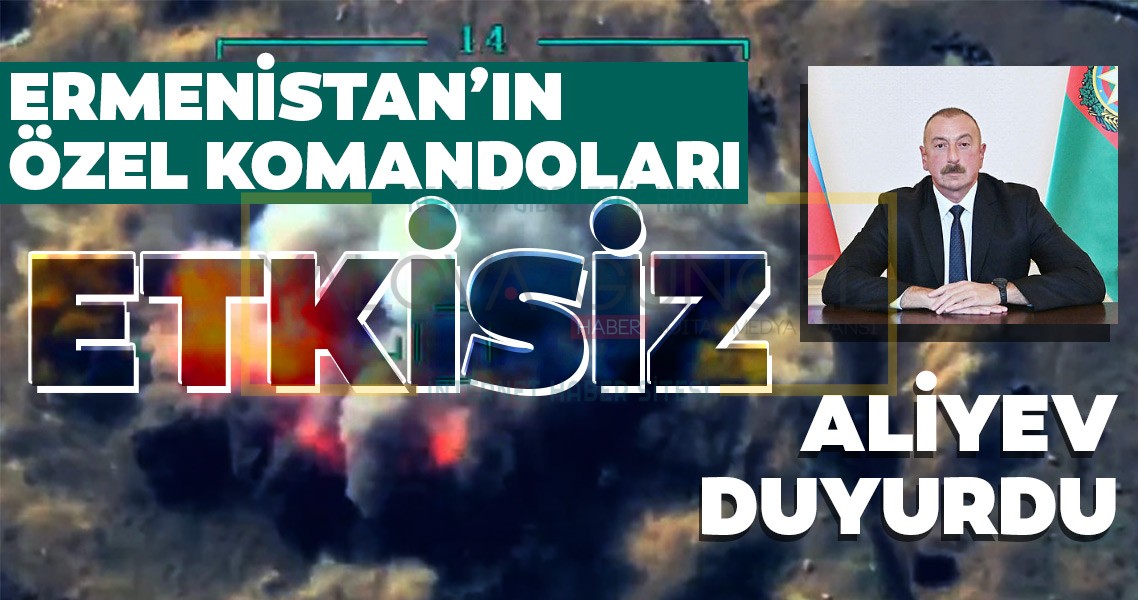 son-dakika-haberi-aliyev-duyurdu-ermenistanin-ozel-komandolari-etkisiz-hale-getirildi-1602503160546