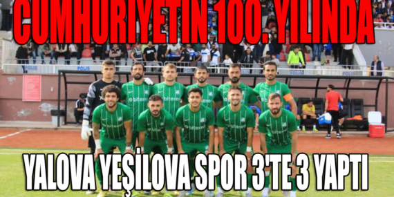 Cumhuriyetin 100. Yılında Yeşilova’dan 3’te 3