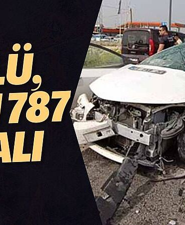 BAYRAM TATİLİNİN ACI BİLANÇOSU AÇIKLANDI