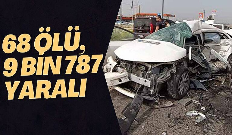 BAYRAM TATİLİNİN ACI BİLANÇOSU AÇIKLANDI