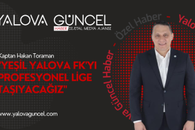 Kaptan Hakan Toraman: "Yeşil Yalova FK'yı Profesyonel Lige Taşıyacağız"