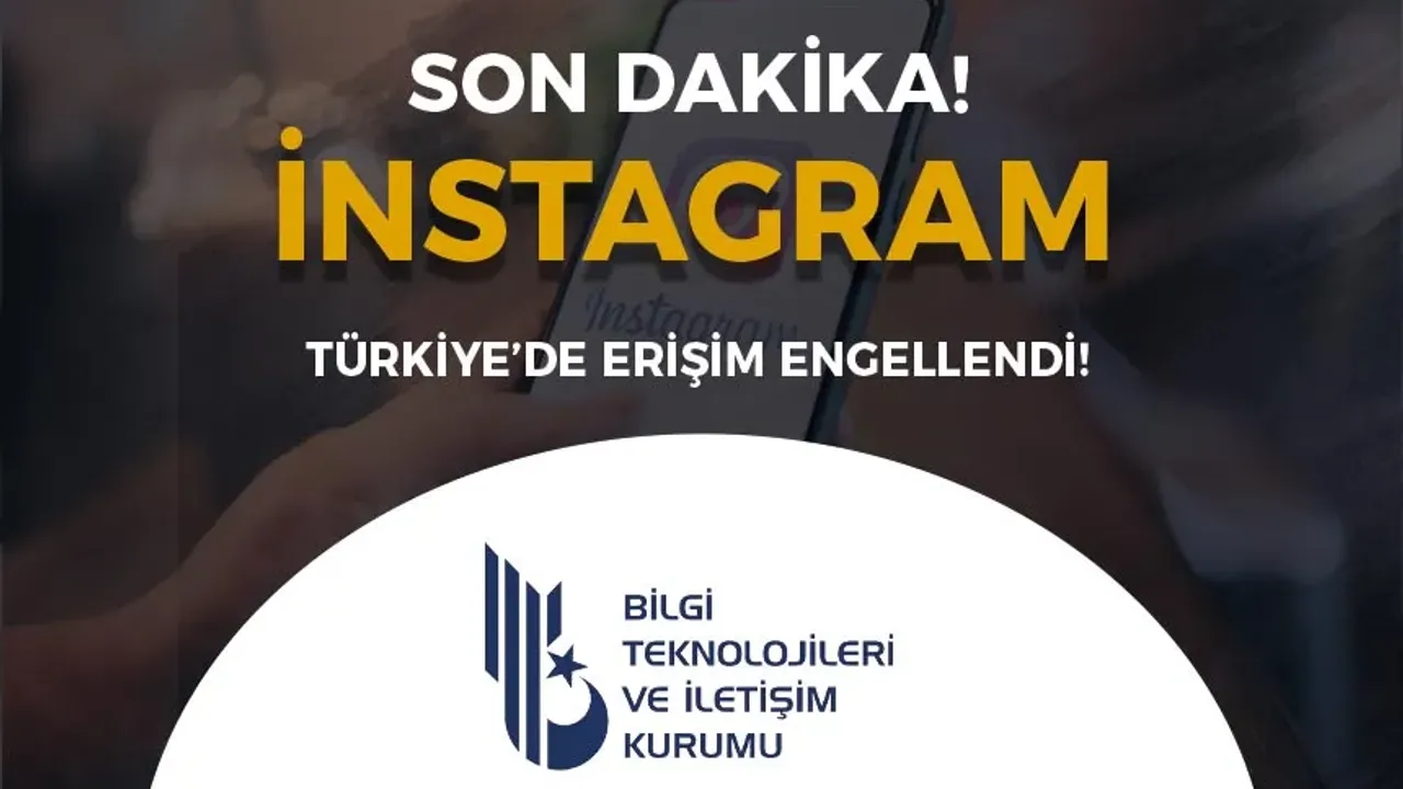Instagram, Türkiye'de Erişime Engellendi