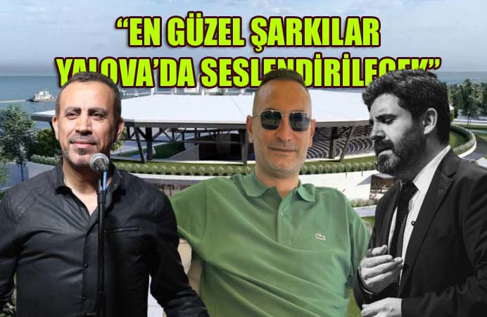 “YALOVA’MIZIN ADINI HER YERDE DUYURMAKTAN ONUR VE GURUR DUYUYORUM”