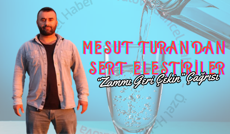 Mesut Turan’dan Yalova’da Su Zammına Tepki
