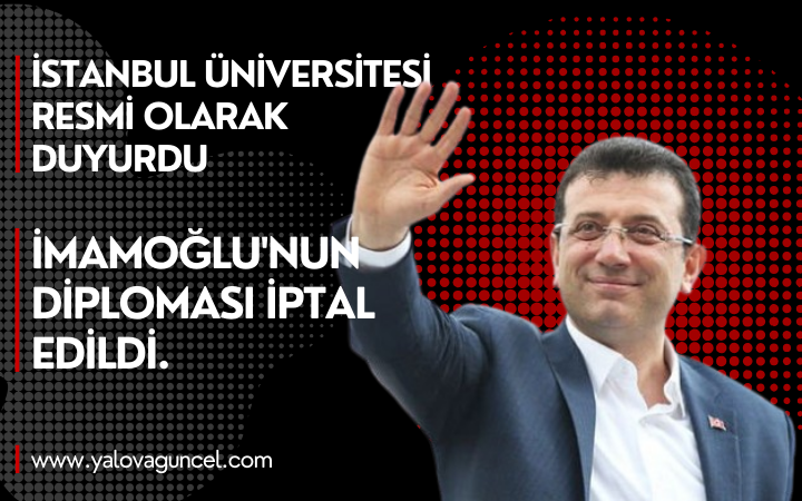 Ekrem İmamoğlu'nun Diploması İptal Edildi