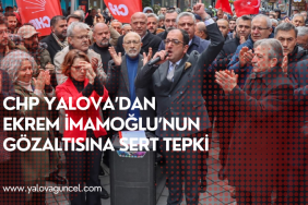 CHP Yalova’dan İmamoğlu Gözaltısına Sert Tepki
