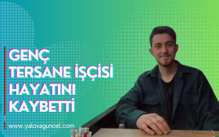HAT-SAN TERSANESİNDE GENÇ İSİM HAYATINI KAYBETTİ