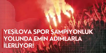 Şampiyonluk Yolunda Adım Adım Devam