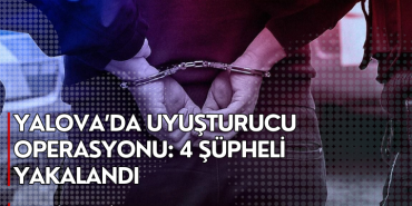 Yalova’da Uyuşturucu Operasyonu: 4 Şüpheli Yakalandı