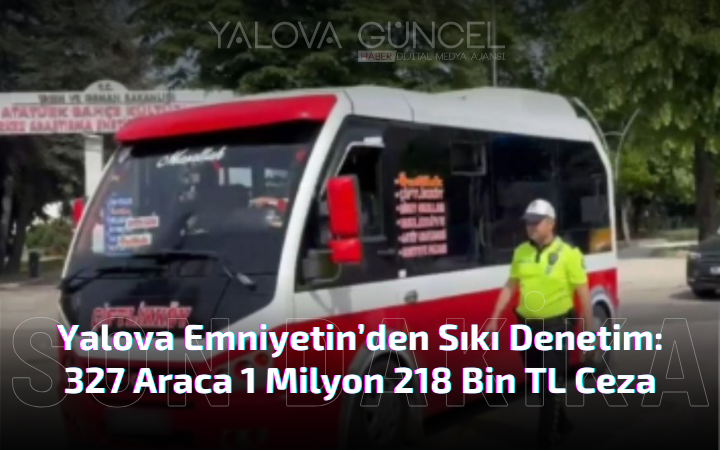 Yalova'da Toplu Taşıma Araçlarına Sıkı Denetim