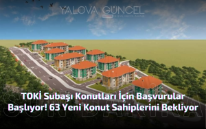 TOKİ Subaşı Konutları İçin Başvurular Başlıyor!