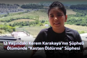 12 Yaşındaki Kerem Karakaya'nın Şüpheli Ölümünde “Kasten Öldürme” Süphesi