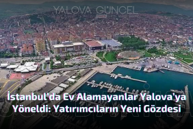 Fiyatları Uçtu, Yalova Yeni Gözde Oldu: Sessizlik ve Ulaşılabilirlik Bir Arada