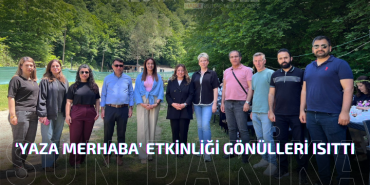 ‘YAZA MERHABA’ ETKİNLİĞİ GÖNÜLLERİ ISITTI