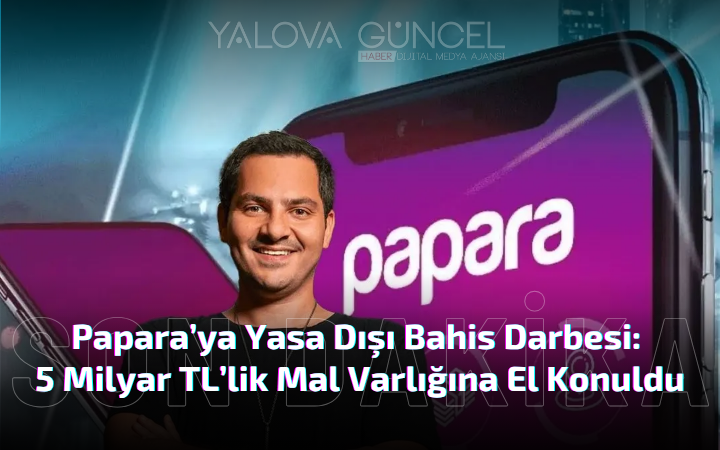 Papara’ya Yasa Dışı Bahis Darbesi: 14 Gözaltı