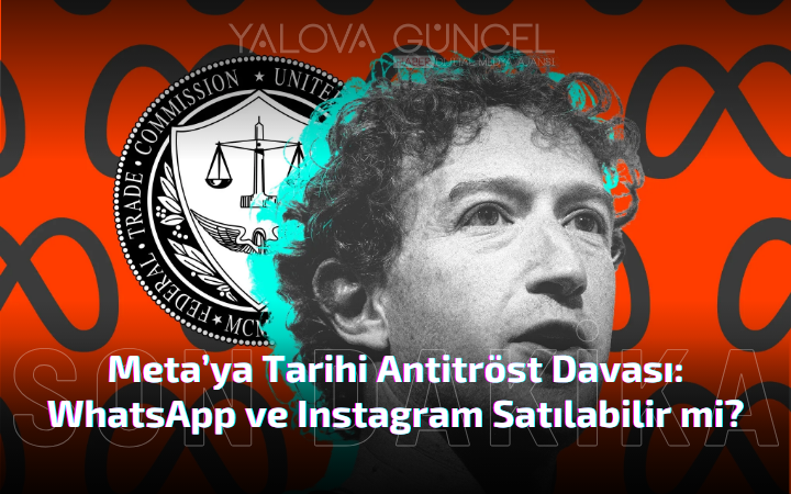 Meta’ya Tarihi Antitröst Davası: WhatsApp ve Instagram Satılabilir mi?