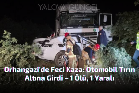 Orhangazi'de Feci Kaza: Otomobil Tırın Altına Girdi – 1 Ölü, 1 Yaralı