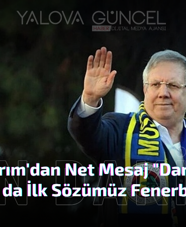 Aziz Yıldırım'dan Fenerbahçe Camiasına Net Mesaj