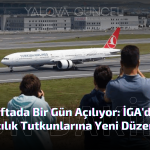 İGA'dan Havacılık Tutkunlarına Yeni Düzenleme