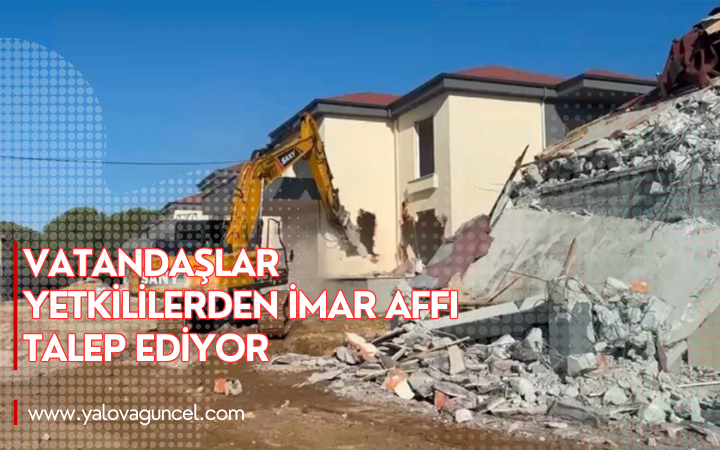 Yalova'da Kaçak Yapı Krizi Büyüyor: Vatandaşlar Yetkililerden İmar Affı Talep Ediyor