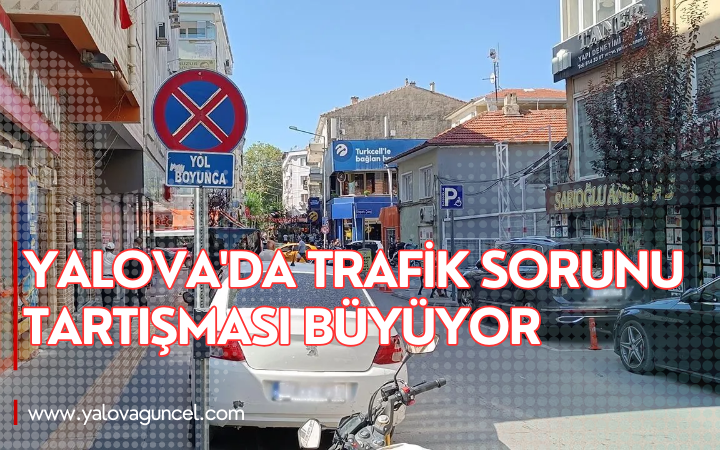 Yalova'da Trafik Sorunu Tartışması Büyüyor