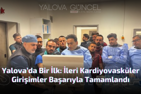Yalova’da Bir İlk: İleri Kardiyovasküler Girişimler Başarıyla Tamamlandı