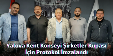 Yalova Kent Konseyi Şirketler Kupası İçin Protokol İmzalandı