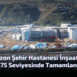 Trabzon Şehir Hastanesi İnşaatında Tamamlandı