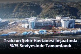 Trabzon Şehir Hastanesi İnşaatında Tamamlandı