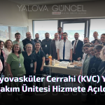 Yalova EAH'de Kardiyovasküler Cerrahi (KVC) Yoğun Bakım Ünitesi Hizmete Açıldı