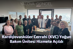 Yalova EAH'de Kardiyovasküler Cerrahi (KVC) Yoğun Bakım Ünitesi Hizmete Açıldı