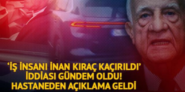 İnan Kıraç Krizi: “Kaçırıldı” İddiası Yalova’ya Uzandı