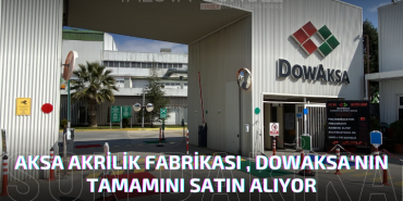 Aksa Akrilik, DowAksa'nın Tamamını Satın Alıyor