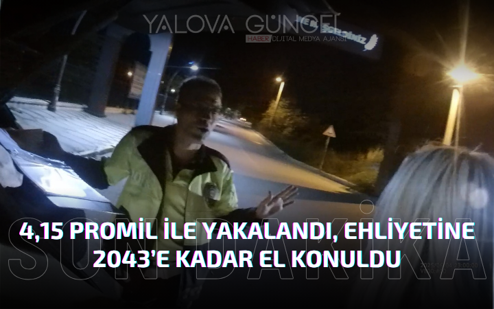Ehliyetine 2043’e Kadar El Konuldu