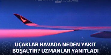 Uçaklar Havada Neden Yakıt Boşaltır? Uzmanlar Yanıtladı