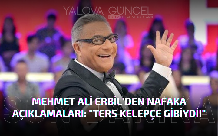 Mehmet Ali Erbil'den Dikkat Çeken Nafaka ve Evlilik Açıklamaları: "Ters Kelepçe Gibiydi!"