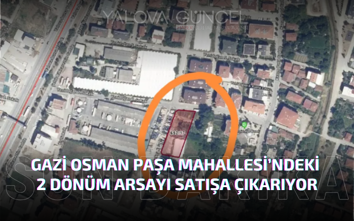 Yalova Belediyesi 2 Dönüm Arsayı Satışa Sunuyor