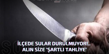 İLÇEDE SULAR DURULMUYOR!.. ALIN SİZE ‘ŞARTLI TAHLİYE’