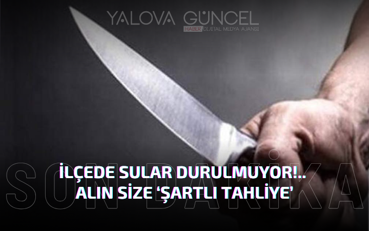İLÇEDE SULAR DURULMUYOR!.. ALIN SİZE ‘ŞARTLI TAHLİYE’