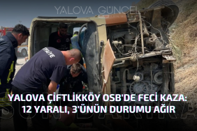 Yalova Çiftlikköy OSB'de Feci Kaza: 12 Yaralı