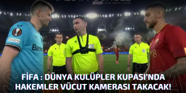 FİFA Dünya Kupası’nda Hakemler Vücut Kamerası Takacak!