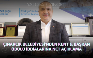Çınarcık Belediyesi’nden “Kent & Başkan Ödülü” İddialarına Net Yanıt