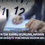 Yalova’da Kamu Kurumlarının Mesai Saatleri Değişti!