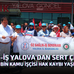 HAK-İŞ Yalova'dan Sert Çıkış: "600 Bin Kamu İşçisi Hak Kaybı Yaşıyor"