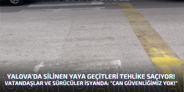 Yalova’da Silinen Yaya Geçitleri Tehlike Saçıyor!