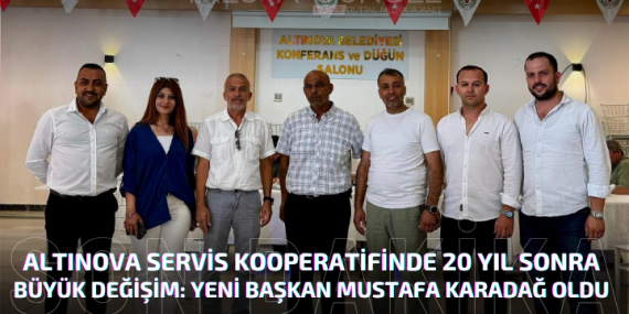 Altınova Servis Kooperatifinde 20 Yıl Sonra Büyük Değişim