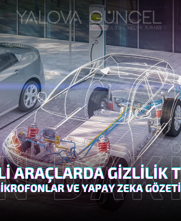 ELEKTRİKLİ ARAÇLARDA GİZLİLİK TEHLİKESİ: KAMERALAR, MİKROFONLAR VE YAPAY ZEKA GÖZETİMİ GÜNDEMDE