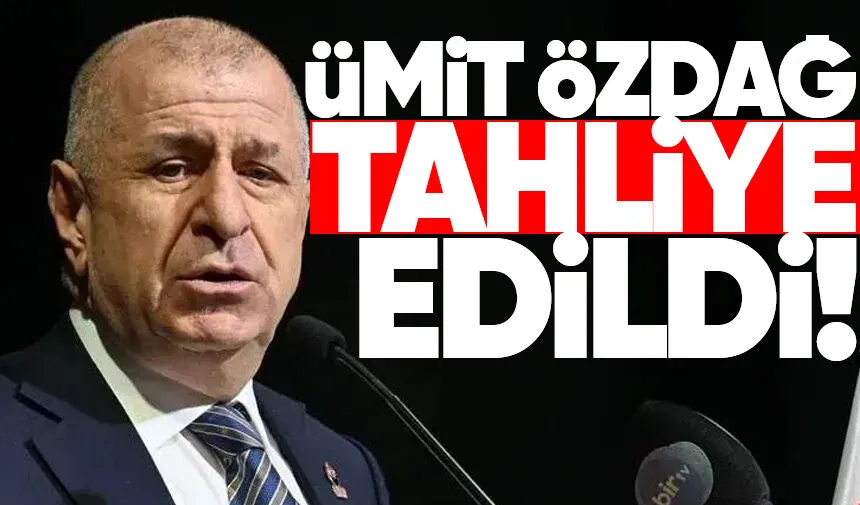 Zafer Partisi Genel Başkanı Ümit Özdağ Tahliye Oldu