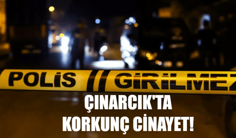 Yalova Çınarcık'ta Kan Donduran Cinayet