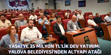 YASKİ’YE 35 Milyon TL’lik Dev Yatırım